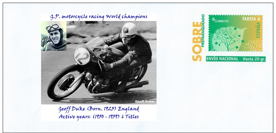 SPAIN, 2013 G.P. Motorcycle Racing World Champions- Geoff Duke (Born. 1923) England Active Years: (1950 - 1959) 6 Titles - Moto