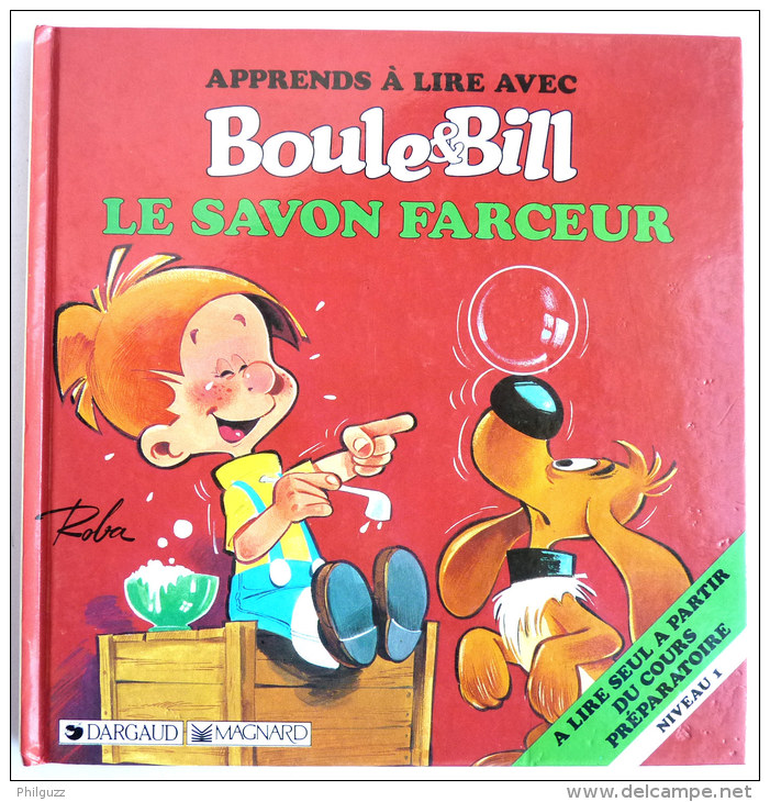 BOULE & BILL - APPRENDS A LIRE AVEC - LE SAVON FARCEUR - 1990 -  ROBA - DARGAUD MAGNARD (2) - Boule Et Bill