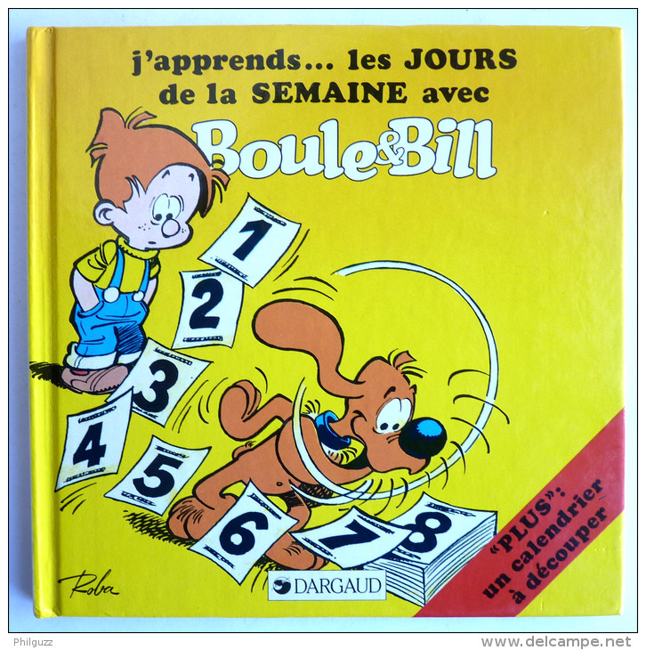 BOULE & BILL - J'APPRENDS LES JOURS DE LA SEMAINE AVEC -  - 1986 -  ROBA - DARGAUD - Boule Et Bill