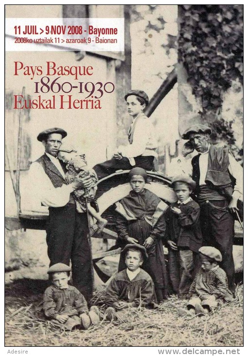 Pays Basque 1860-1930 Euskal Herria, 11 Jui > 9 Nov 2008 - Bayonne - Bayonne