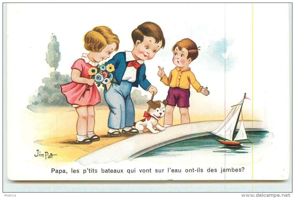 JIM PATT  - Papa, Les P'tits Bateaux Qui Vont Sur L'eau Ont-ils Des Jambes? - Cartoline Umoristiche