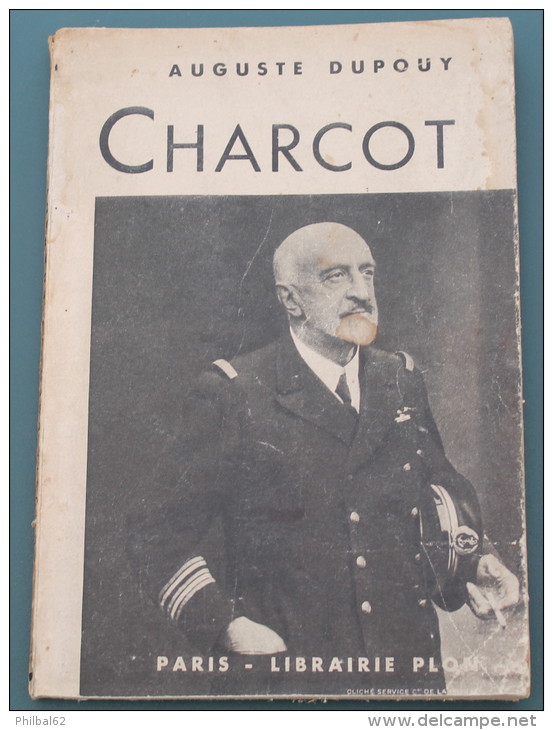 Charcot, Par Auguste Dupouy. Librairie Plon, Paris 1938. - Biographie