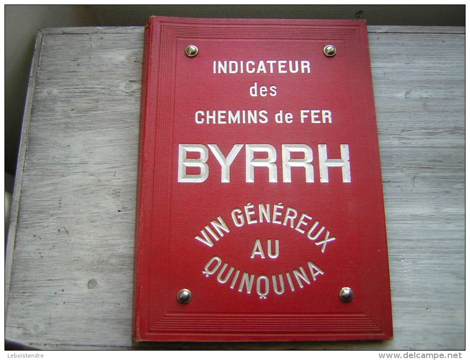 INDICATEUR DES CHEMINS DE FER BYRRH  VIN GENEREUX AU QUINQUINA A PU SERVIR DE PORTE MENU EN BON ETAT MINIME VECU - Europe