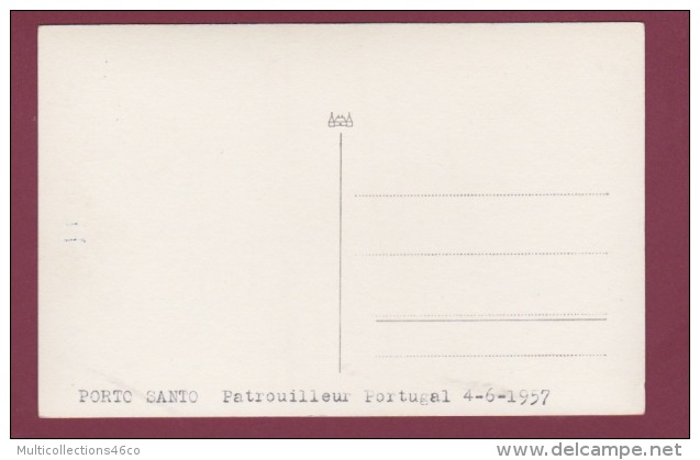 BATEAU - 291213  - PORTO SANTO Patrouilleur PORTUGAL 4-6-1957 !! Carte Photo !! P588 - Guerra