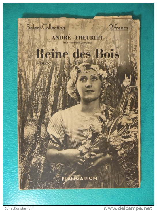 Reine Des Bois - André Theuriet 1936 - 79 Pages, édit Flammarion ( Roman ) - Flammarion