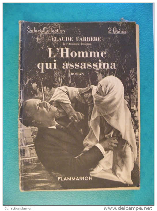 L'Homme Qui Assassina - Claude Farrère 1935 - 79 Pages, édit Flammarion ( Roman ) - Flammarion