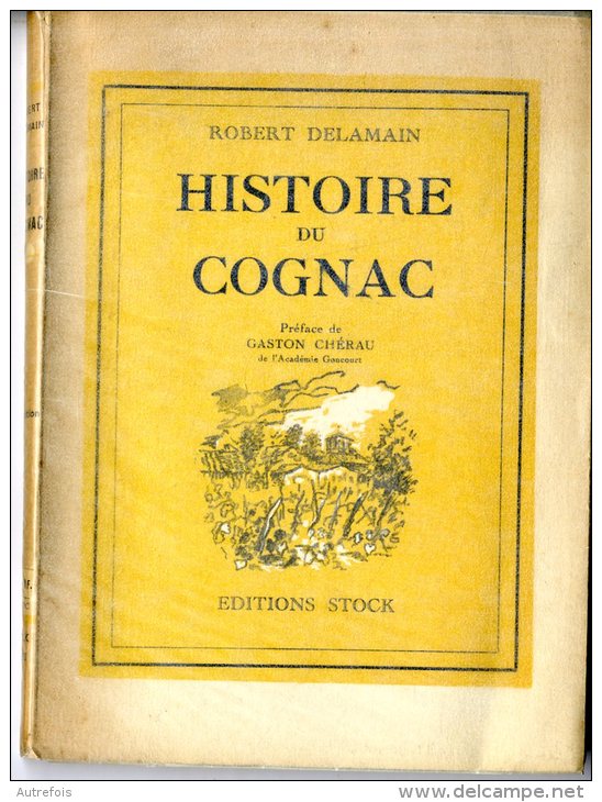 HISTOIRE DU COGNAC  -  ROBERT DELAMAIN - Poitou-Charentes