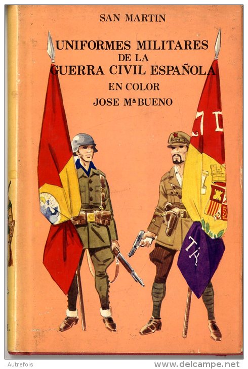 SAN MARTIN  -  UNIFORMES MILITARES DE LA GUERRA CIVIL ESPANOLA  -  JOSE M BUENO - Cultura