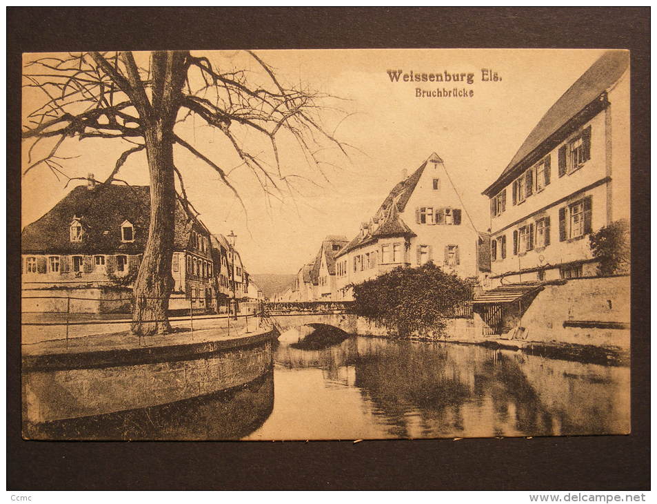 CPA Weissenburg (Allemagne) - Weissenburg I/Els. - Bruchbrücke - Weissenburg