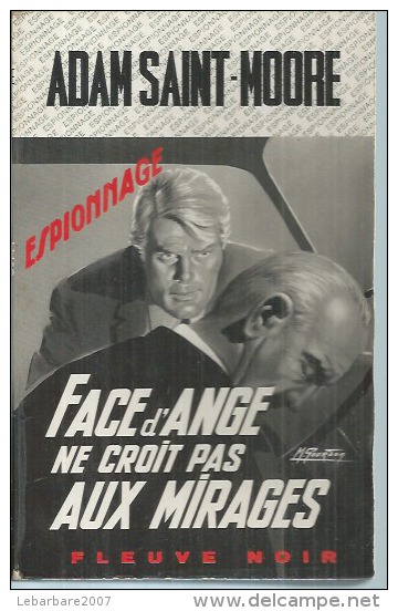 FLEUVE NOIR ESPIONNAGE  - N° 738  " FACE D'ANGE NE CROIT PAS AUX MIRAGES " - ADAM SAINT-MOORE - Fleuve Noir