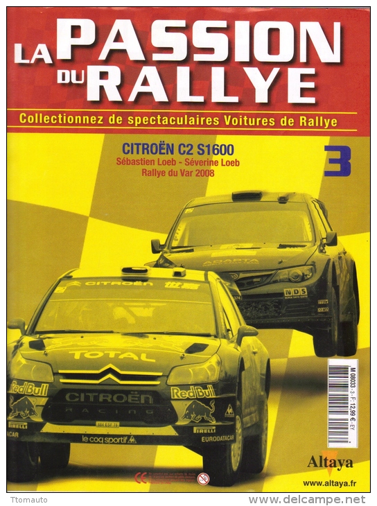 Fascicule - La Passion Du Rallye No 3 - Citroen C2 S1600 - Sébastien Loeb/Séverine Loeb  - Rallye Du Var 2008 - Auto/Moto