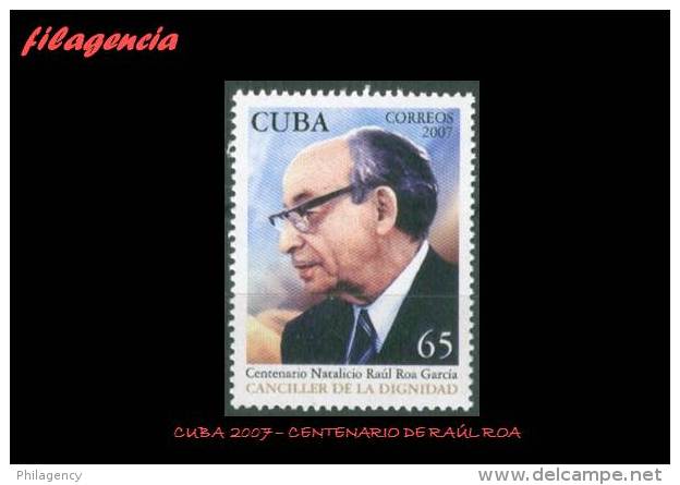 CUBA MINT. 2007-11 CENTENARIO DE RAÚL ROA. ESTADISTA CUBANO - Unused Stamps