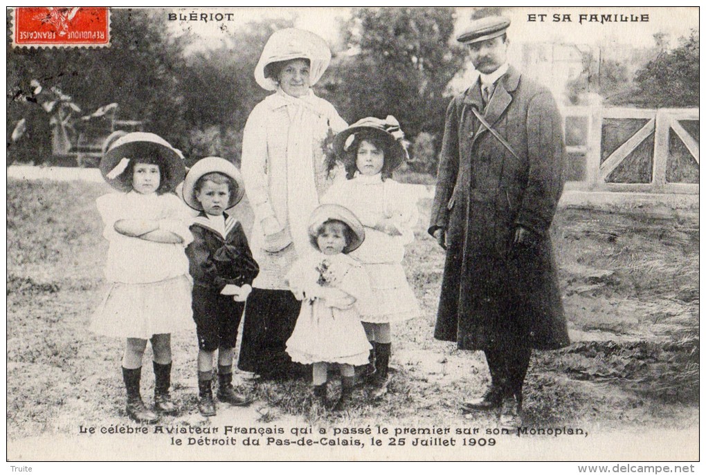 BLERIOT ET SA FAMILLE LE CELEBRE AVIATEUR  QUI A PASSE LE 1 ER SUR  SON MONOPLAN LE DETROIT DU PAS-DE-CALAIS 25/07/1909 - Aviatori