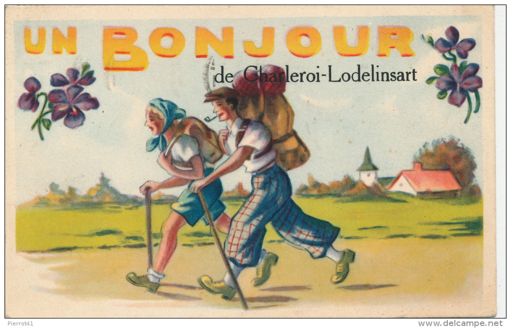 BELGIQUE - Jolie Carte Fantaisie Randonneurs " Un Bonjour De CHARLEROI - LODELINSART " - Charleroi