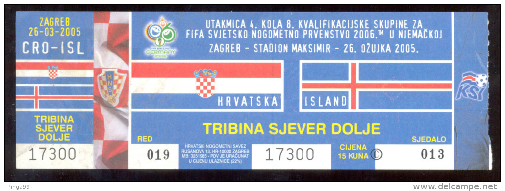 Football CROATIA  Vs ICELAND Ticket  NORTH DOWN TRIBUNE 26.03.2005. FIFA WORLD CUP 2006. Qual - Biglietti D'ingresso