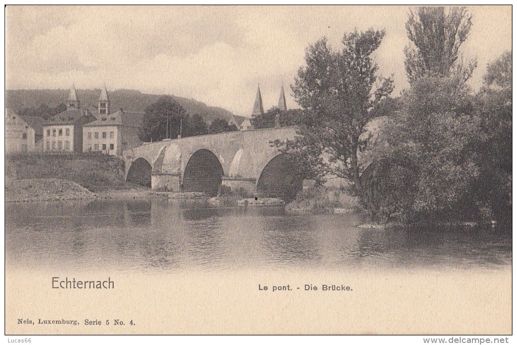 1900 CIRCA ECHTERNACH LE PONT - Echternach