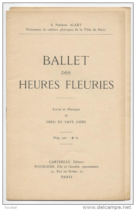 Partition, Ballet Des Heures Fleuries, Livret Et Musique De Fred De Faye Jozin, Ed: Cartereau, Frais Fr : 1.60€ - Partitions Musicales Anciennes