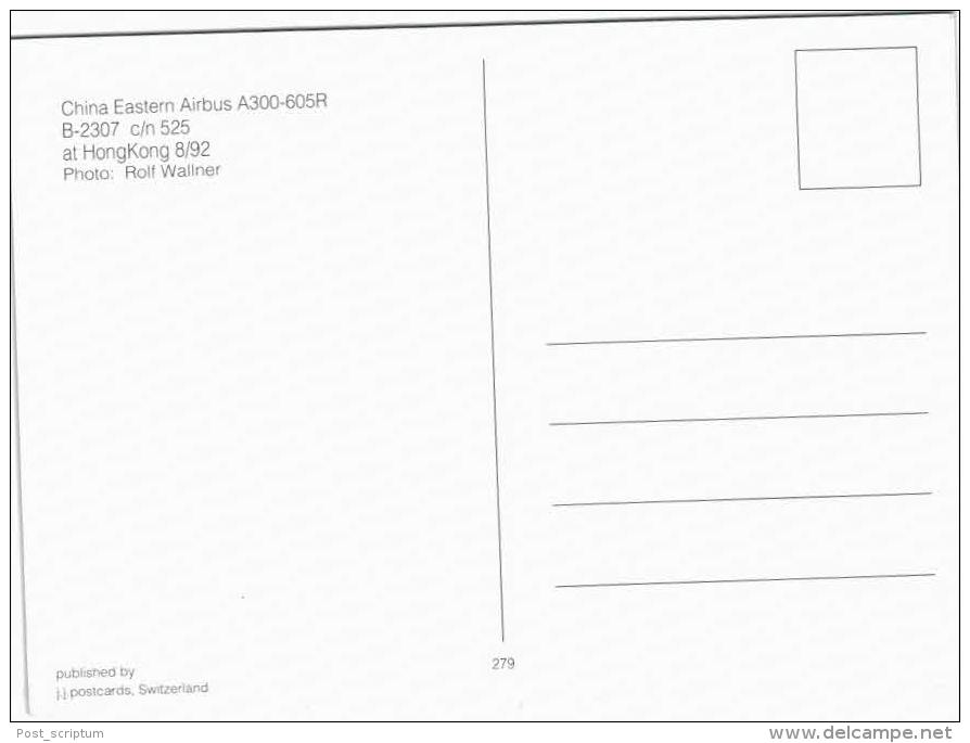 Thème -  Avion - JJ Postcards 279 - China Esatern Airbus A300 605R B 2307 Cn 525 HongKong 8/92 - 1946-....: Moderne