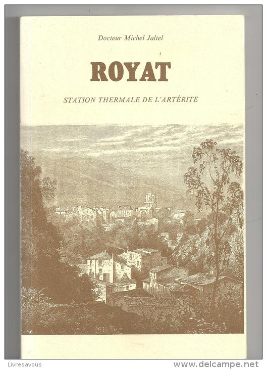 Auvergne Royat Station Thermale De L'artérite Par Le Docteur Michel Jaltel édité Par L'auteur De 1987 - Auvergne