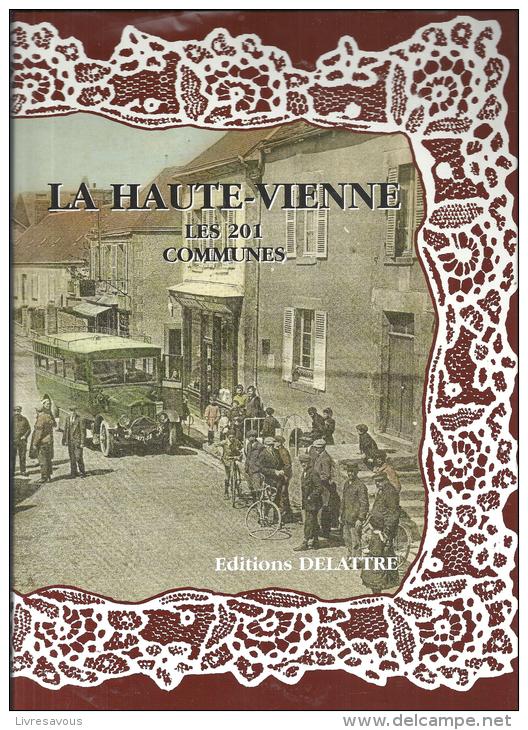 La Haute-Vienne Les 201 Communes Editions Delattre De 2007 (collectif) - Limousin