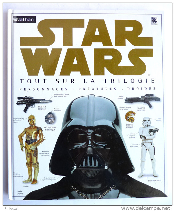 LA GUERRE DES ETOILES - STAR WARS - TOUT SUR LA TRILOGIE Personnages, Créatures, Droides - NATHAN 1998 - Cinéma/Télévision