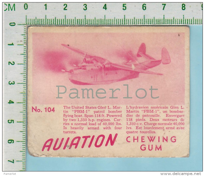 Aviation Chewing Gum Series, C 1941 (No.104 Glen L. Martin PBM-1 Patrol Bomber ) Bilingue Français &amp; Anglais "Englis - 1939-45