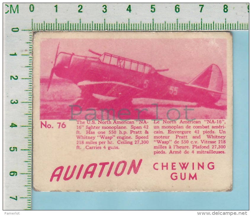 Aviation Chewing Gum Series, C 1941 (No.76 US NA-16 Fighter Monoplane) Bilingue Français &amp; Anglais "English" - 1939-45