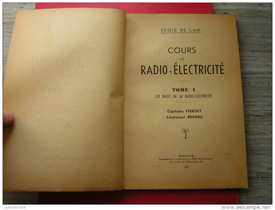 ECOLE DE L'AIR  COURS DE RADIO ELECTRICITE TOME 1 LES BASES DE LA RADIO ELECTRICITE CAPITAINE PIERDET  LIEUTENANT BRENAC - Aviation