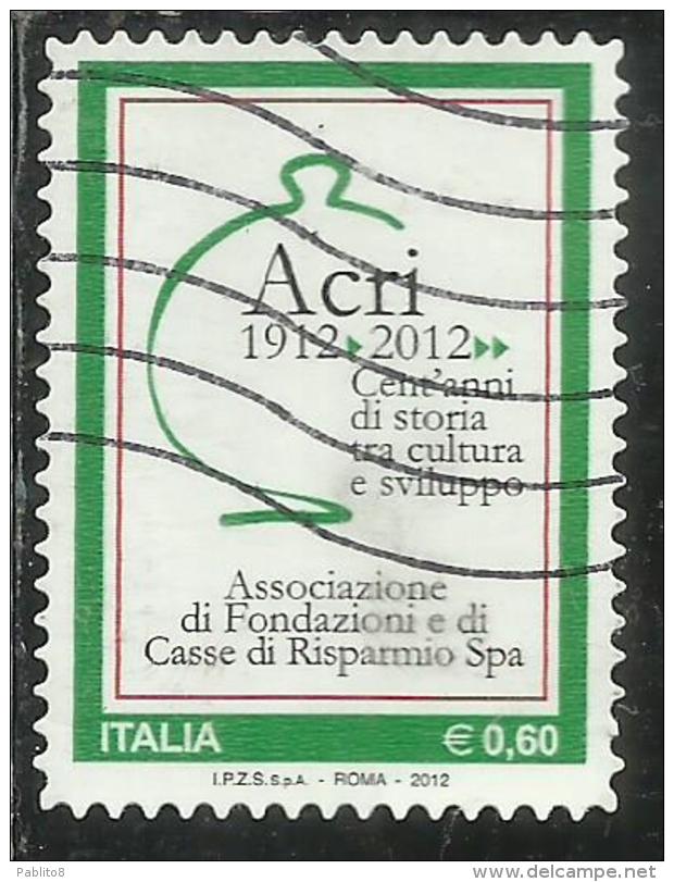 ITALIA REPUBBLICA ITALY REPUBLIC 2012 ACRI ASSOCIAZIONE FONDAZIONI CASSE DI RISPARMIO S.P.A. USATO USED OBLITERE' - 2011-20: Usados