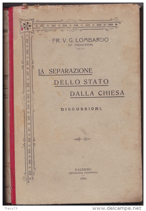 PALERMO  Tip. Pontificia  1908 /    LA SEPARAZIONE DELLO STATO DALLA CHIESA - Discussioni  _ Frate V.G. LOMBARDO - Religion