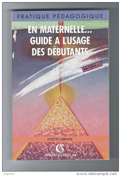 Livre Pratique Pédagogique En Maternelle Guide à L'usage Des Débutants éditions Armand Colin 1994 - 0-6 Ans