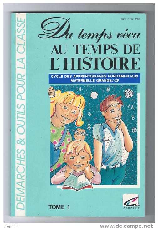 Livre Pédagogique U Temps Du Vécu Au Temps De L'histoire Maternelle Et Cp Crdp Lille  1990 - 0-6 Jahre