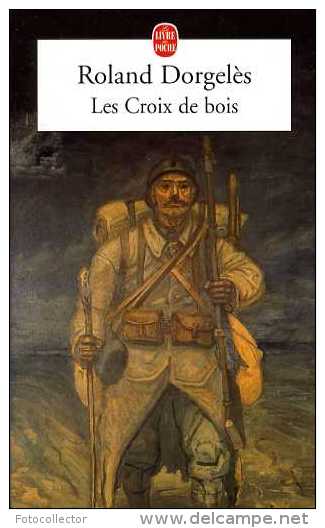 Guerre 14-18 Les Croix De Bois Par Roland Dorgelès - Guerre 1914-18