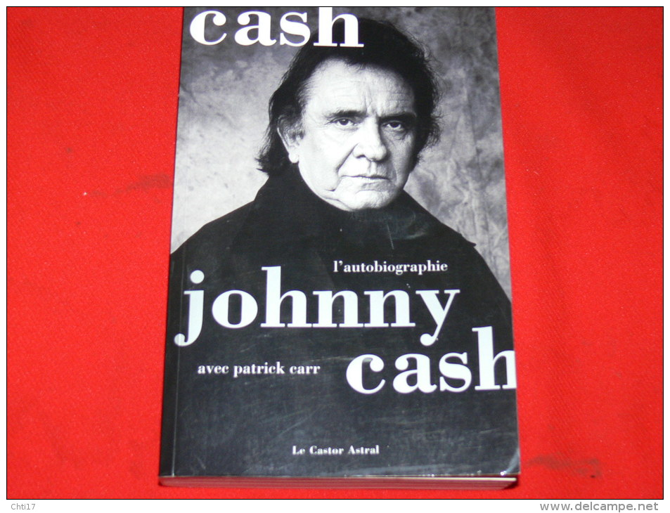 JOHNNY CASH L AUTOBIOGRAPHIE AVEC PATRICK CARR TRADUIT DE L AMERICAIN 360 PAGES TARIF 24 EUROS  MUSIQUE COUNTRY BLUES - Musique