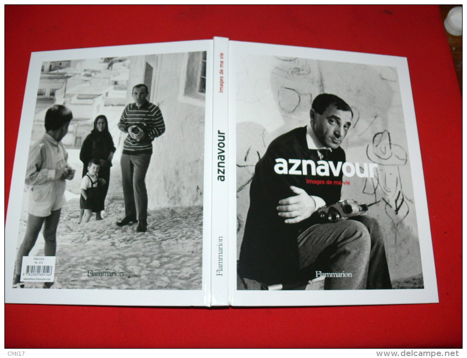 AZNAVOUR  IMAGES DE MA VIE BIOGRAPHIE EN IMAGES ET PHOTOS INEDITES TARIF 32 EUROS  EDITIONS FLAMMARION - Musique