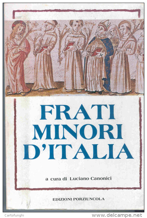 FRATI MINORI D´ITALIA - FRANCESCANI - ITALIA STORIA LUCIANO CANONICI 478 PAGINE - Altri & Non Classificati