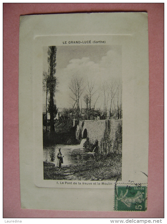 CP LE GRAND LUCE N°1 LE PONT DE LA VEUVE ET LE MOULIN  - ECRITE EN 1910 - Le Grand Luce