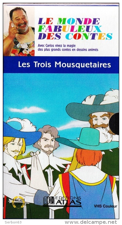 LE MONDE FABULEUX DES CONTES 30mm CASSETTE VHS COULEUR NEUVE SOUS BLISTER LES 3 MOUSQUETAIRES AVEC CARLOS EDITIONS ATLAS - Audio-video