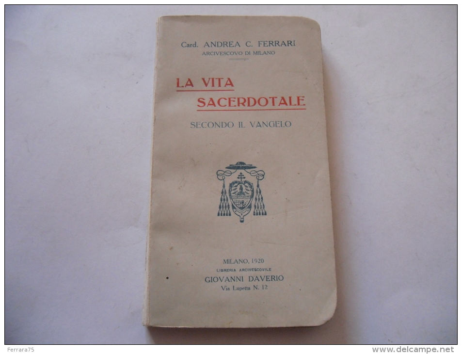 ARCIVESCOVO DI MILANO ANDREA C.FERRARI LA VITA SACERDOTALE SECONDO IL VANGELO 1920 - Religion