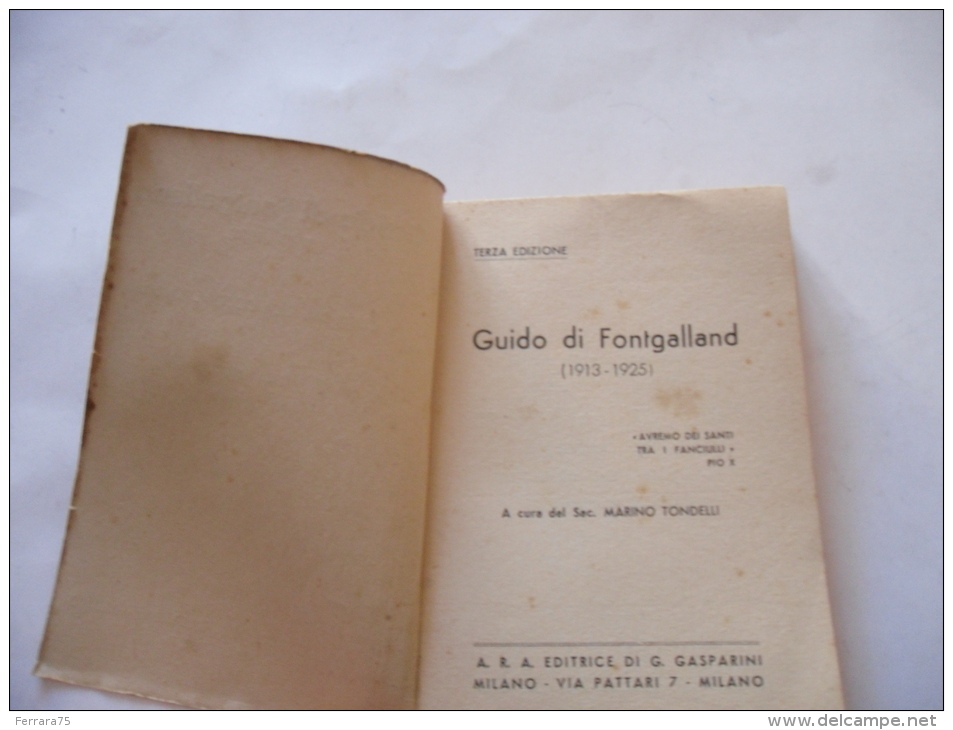 GUIDO DI FONTGALLAND 1913-1925 EDITRICE GASPARINI MILANO 1938 - Religione