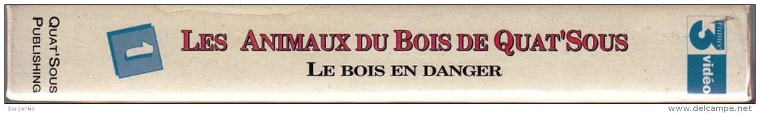 LES ANIMAUX DU BOIS DE QUAT'SOUS 25mm CASSETTE ENFANTS NEUVE SOUS BLISTER VHS COULEUR N°1 AVEC FRANCE 3 LE BOIS EN DANGE - Audio-Video