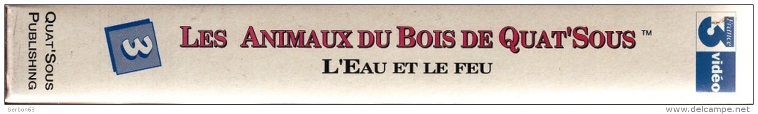 LES ANIMAUX DU BOIS DE QUAT'SOUS 25mm CASSETTE ENFANTS NEUVE SOUS BLISTER VHS COULEUR N°3 AVEC FRANCE 3 L'EAU ET LE FEU - Audio-video