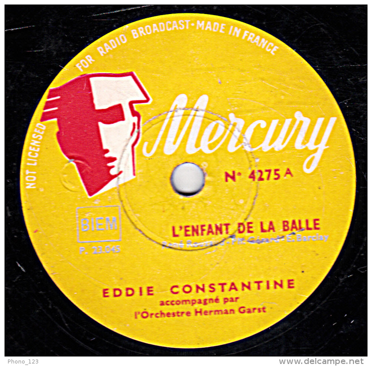 78 Tours - MERCURY  4275 - état B - EDDY CONSTANTINE - L'ENFANT DE LA BALLE - CA ME DEMANGE - 78 Rpm - Gramophone Records