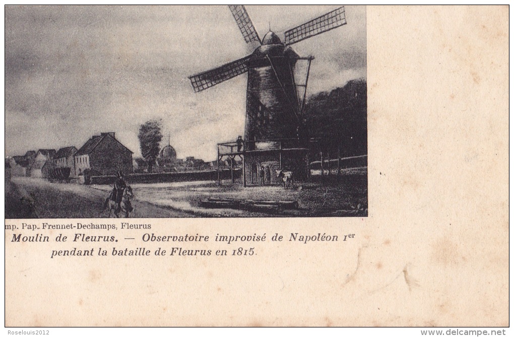 FLEURUS : Moulin - Observatoire Improvisé De Napoléon Ier Pendant La Bataille En 1815 - Fleurus