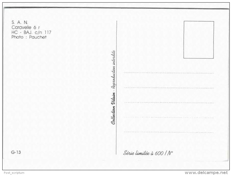 Thème -  Avion -  Collection Vilain G13 - Série Limitée à 600 Ex. - SAN Caravelle 6 R HC BAJ C/n 117 - 1946-....: Moderne