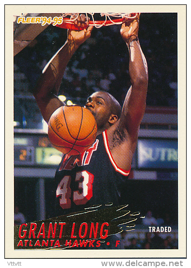 Basket, NBA, Fleer 94/95 : GRANT LONG, ATLANTA HAWKS, N° 7 - 1990-1999