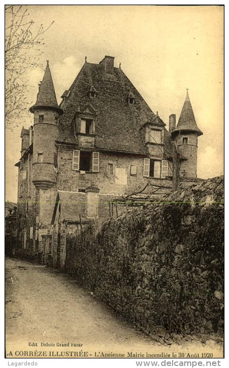 LA CORREZE ILLUSTREE L ANCIENNE MAIRIE INCENDIEE LE 30 AOUT 1920 - Andere & Zonder Classificatie