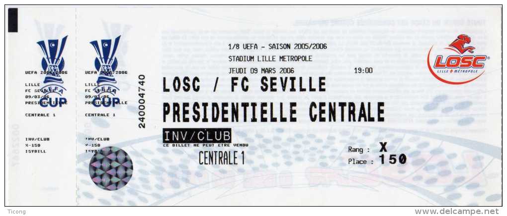 TICKET STADIUM LILLE METROPOLE 9 MARS 2006 - FOOTBALL LOSC LILLE / FC SEVILLE - COUPE DE L UEFA - TICKET NON SERVI - - Biglietti D'ingresso