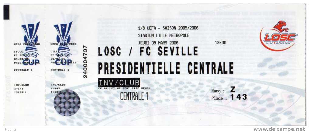TICKET STADIUM LILLE METROPOLE 9 MARS 2006 - FOOTBALL LOSC LILLE / FC SEVILLE - COUPE DE L UEFA - TICKET NON SERVI - - Tickets D'entrée