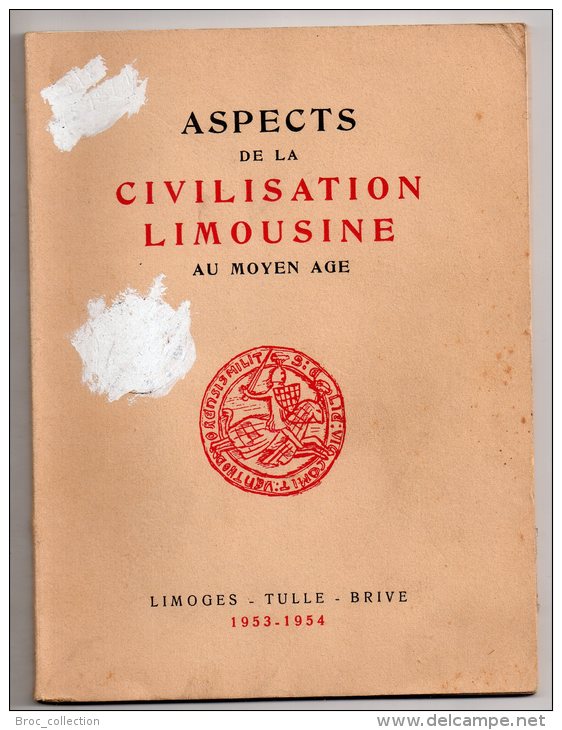 Aspects De La Civilisation Limousine Au Moyen-Age, Archives De La Haute-vienne Et De La Corrèze Limoges Tulle Brive 1953 - Limousin